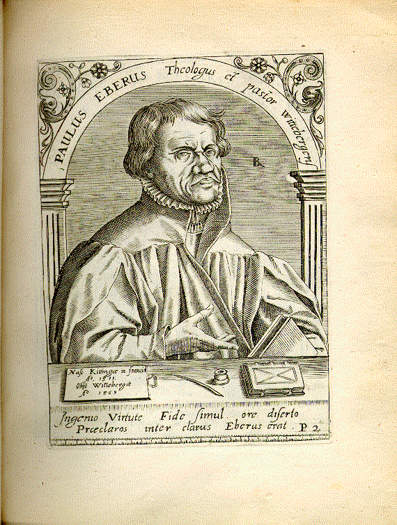 Eber, Paul (1511-1569); Theologe, Pastor zu Wittenberg = P2