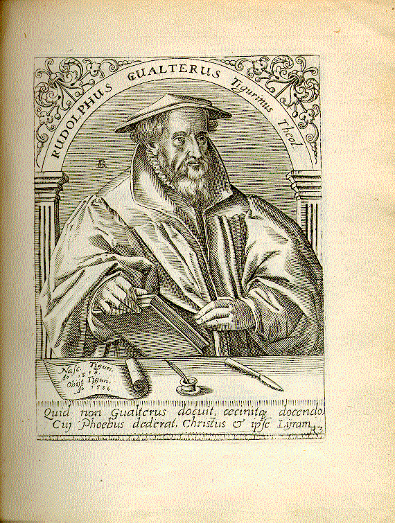 Gualther, Rudolf (1519-1586); geb. in Zürich, Theologe, Schriftsteller, Dichter = R3