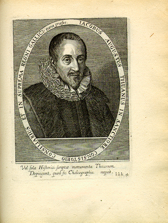 Thou, Jacques Auguste de (1553-1617); Hofgerichtspräsident zu Paris, Historiker = kkk4